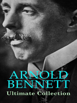 cover image of ARNOLD BENNETT Ultimate Collection